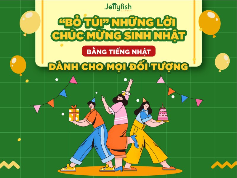 Những lời chúc mừng sinh nhật bằng tiếng Nhật hay và ý nghĩa