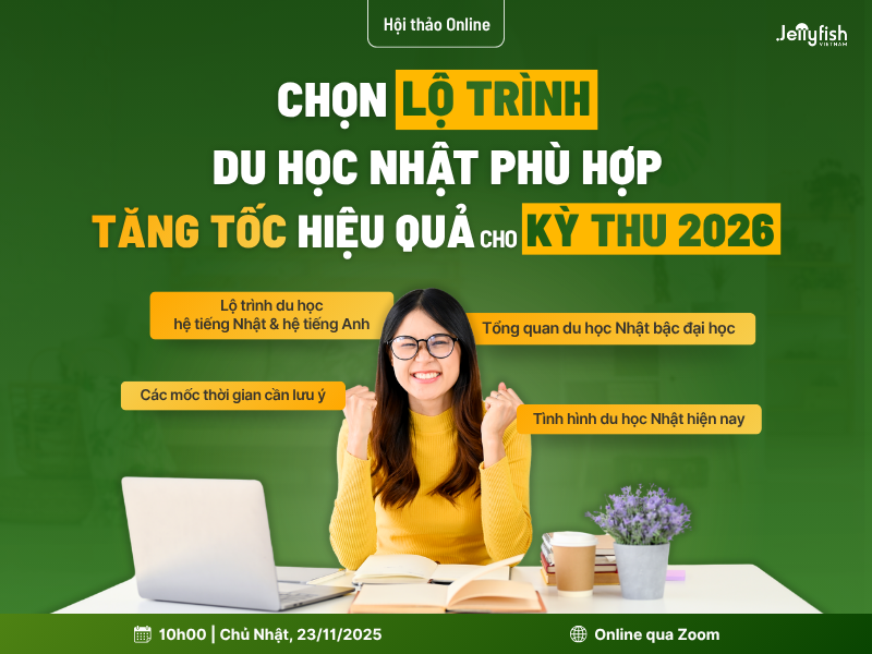 hội thảo "Chọn lộ trình du học Nhật phù hợp - Tăng tốc hiệu quả cho kỳ mùa Thu 2026"