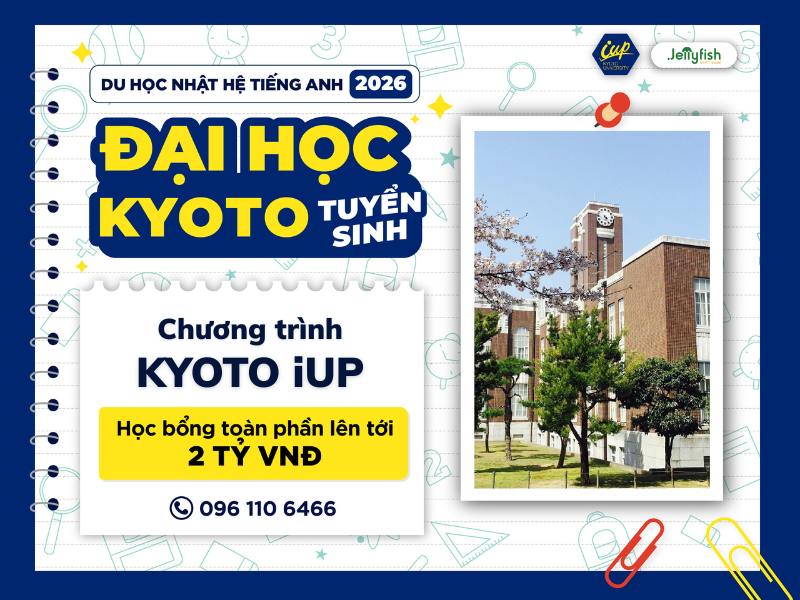 Chương trình Kyoto iUP Đại học Kyoto tuyển sinh kỳ tháng 10/2026