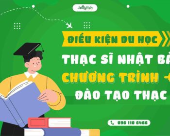 Điều kiện du học Thạc sĩ Nhật Bản & chương trình đào tạo Thạc sĩ Nhật Bản