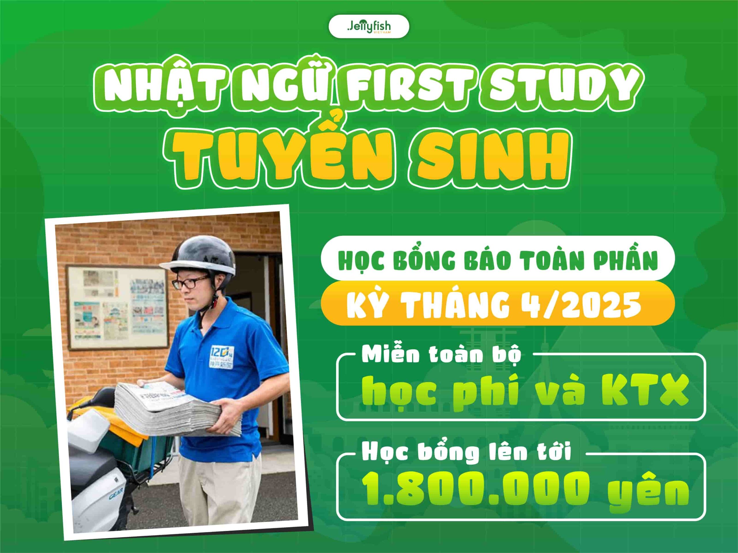 Nhật ngữ First Study tuyển sinh học bổng báo kỳ tháng 4/2025