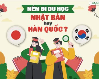 Nên đi du học Nhật Bản hay Hàn Quốc?