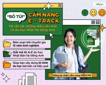 Nhận Cẩm nang du học Nhật Bản hệ E-track Miễn phí