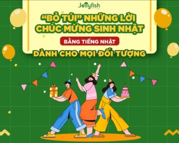 Những lời chúc mừng sinh nhật bằng tiếng Nhật hay và ý nghĩa