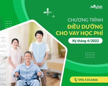 HỌC BỔNG CHO VAY HỌC PHÍ NGÀNH ĐIỀU DƯỠNG KỲ THÁNG 4/2022