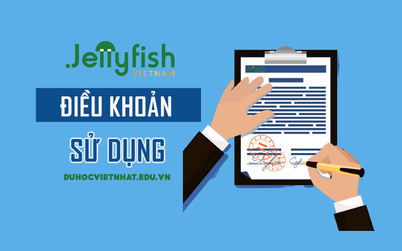 ĐIỀU KHOẢN SỬ DỤNG DỊCH VỤ TẠI JELLYFISH VIỆT NAM