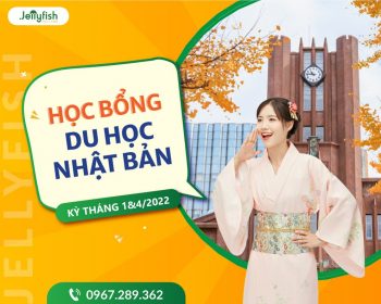 HỌC BỔNG DU HỌC NHẬT BẢN KỲ THÁNG 1&4/2022