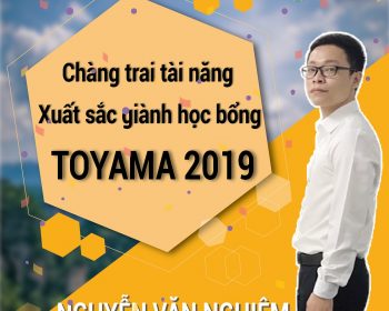 Chàng trai xuất sắc giành học bổng toàn phần Toyama 2019