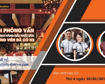 NGÀY HỘI PHỎNG VẤN VỚI CÁC KHÁCH SẠN HÀNG ĐẦU NHẬT BẢN - DÀNH CHO ỨNG VIÊN ĐÃ CÓ N3