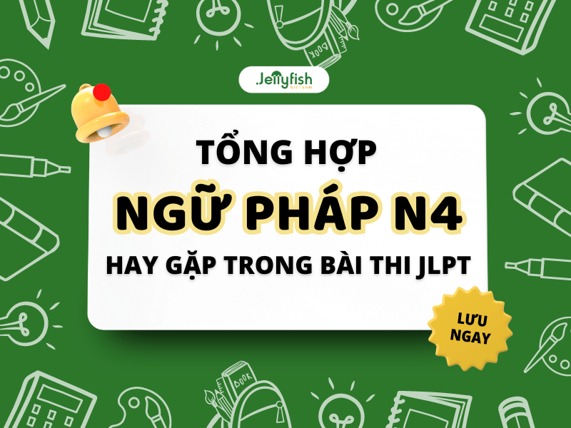 Tổng hợp ngữ pháp N4 thường gặp trong JLPT