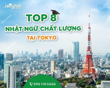 Top 8 Nhật ngữ chất lượng tại Tokyo