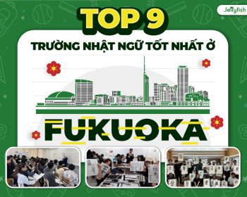 Top 9 trường Nhật ngữ tốt nhất ở Fukuoka